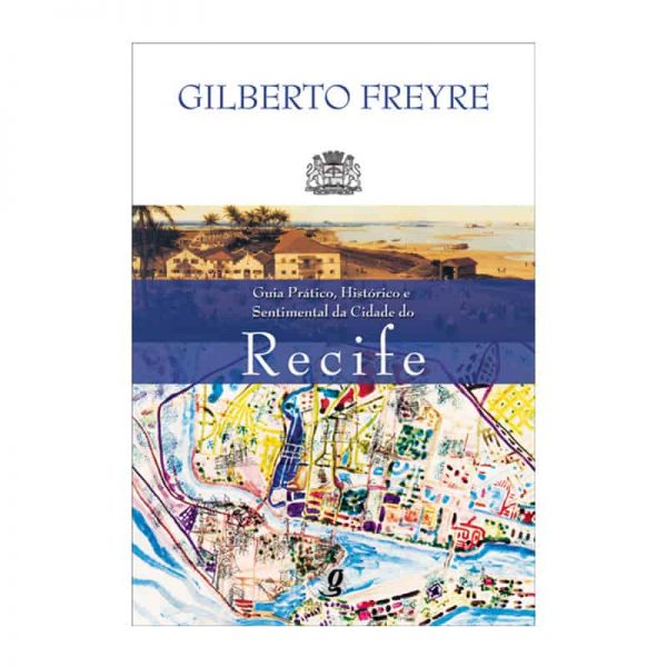 Livro - Guia Prático, Histórico e Sentimental da Cidade do Recife
