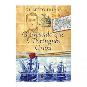 O Mundo que o Português Criou