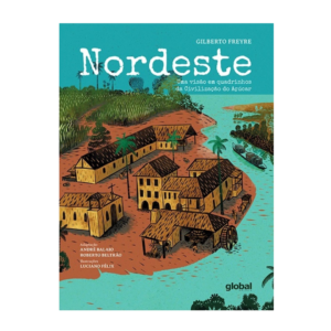 Nordeste: Uma visão em quadrinhos da Civilização do Açúcar